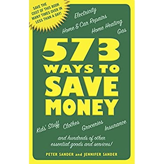 Pre-Owned 573 Ways to Save Money: Save the Cost of This Book Many Times over in Less Than a Day! (Paperback) 159921850X 9781599218502