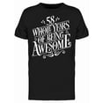 thumbnail image 1 of 58 Whole Years Of Being Awesome Tee Men's -Image by Shutterstock, 1 of 2