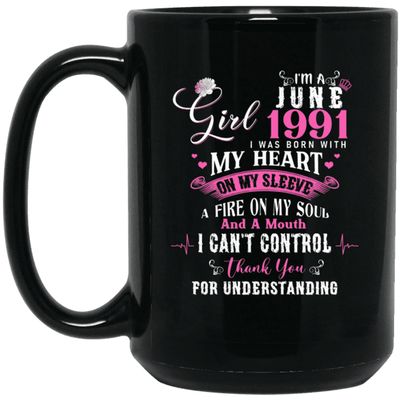 I'm June Girl 1991 35th Birthday Gift Mug Coffee, 35 Years Old Bday Black Mug 15oz