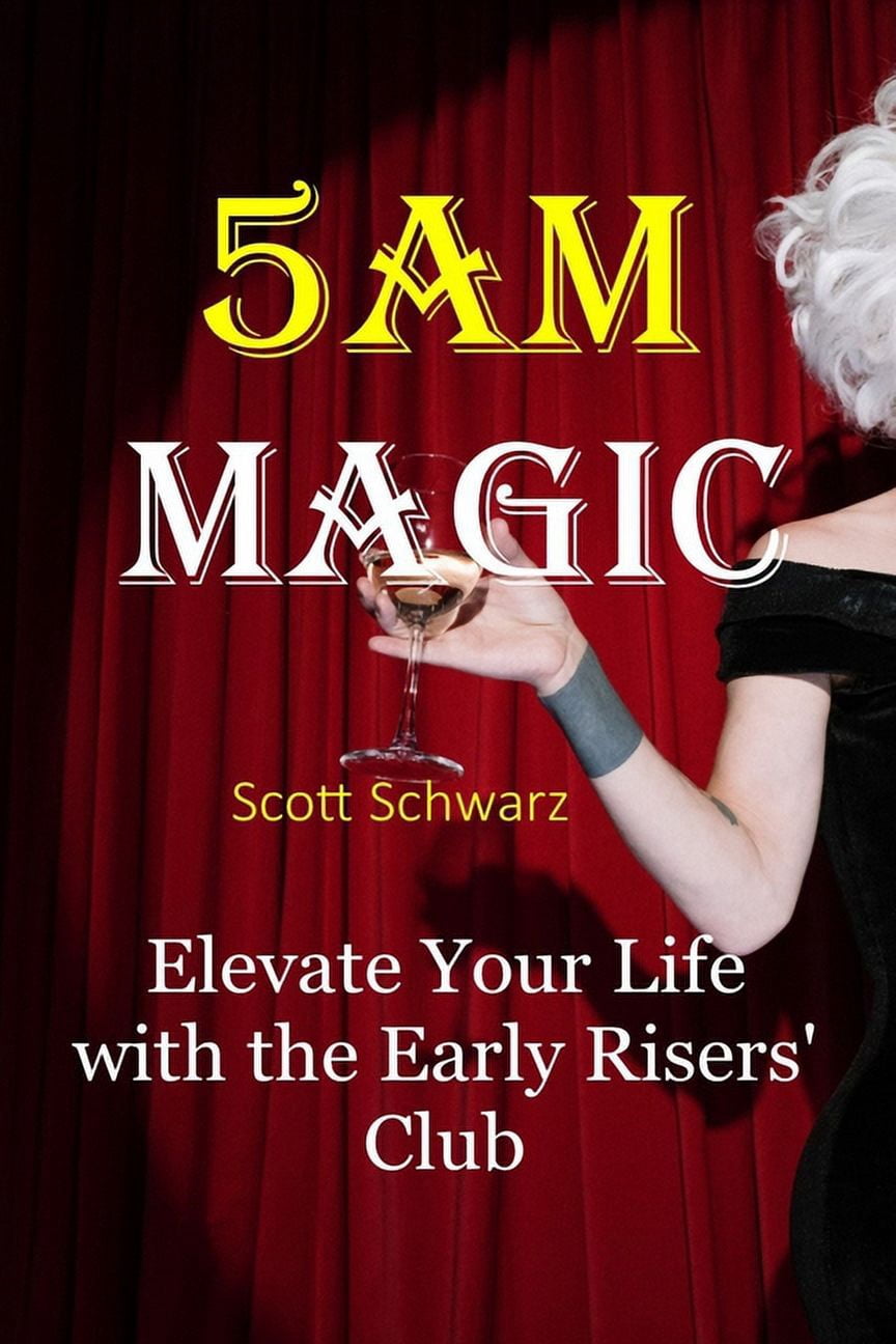 5AM Magic: Elevate Your Life with The Early Risers' Club, (Paperback ...