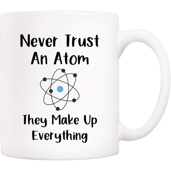 5Aup Christmas Gifts Funny Science Teacher Coffee Mug, Never Trust an Atom They Make Up Everything Cups 11 Oz, Unique Birthday and Holiday Gifts for Science Chemisty