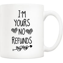 5Aup I'm Yours No Refunds Coffee Mug, Christmas Gift for Girlfriend Boyfriend, Birthday Gift for Her Him, Valentines Gift Wife Husband 11 Oz