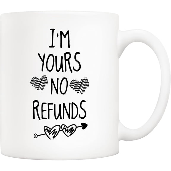 5Aup I'm Yours No Refunds Coffee Mug, Christmas Gift for Girlfriend Boyfriend, Birthday Gift for Her Him, Valentines Gift Wife Husband 11 Oz