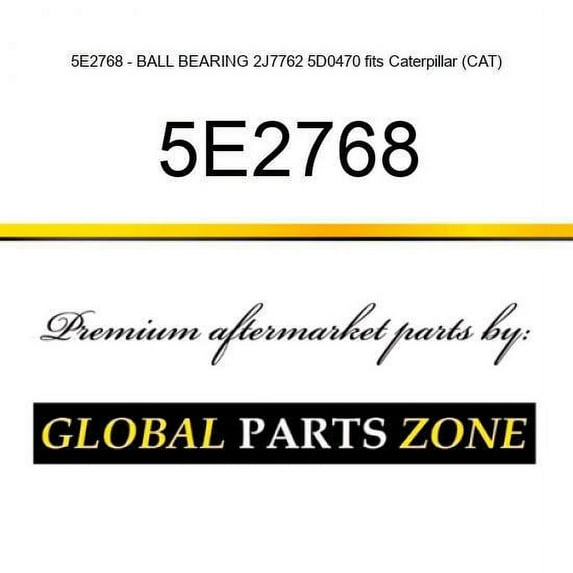 5E2768 - BALL BEARING 2J7762 5D0470 fits Caterpillar (CAT)