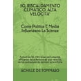 thumbnail image 1 of 5G, Riscaldamento Climatico, Alta Velocità : Come Politica E Media Influenzano La Scienza (Paperback), 1 of 1