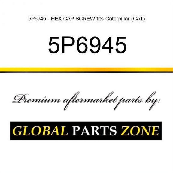 5P6945 - HEX CAP SCREW fits Caterpillar (CAT)
