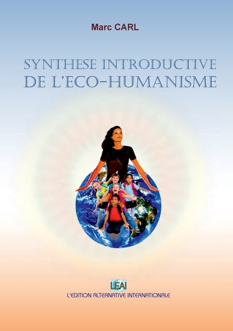 SynthÃ¨se introductive de l'Ã©co-humanisme, (Paperback)
