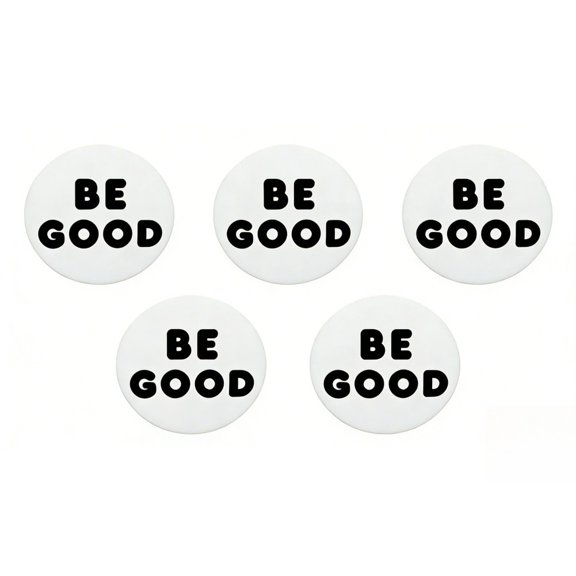 5Pcs Be Good Pin Buttons Round ABS 3D Printed Badges Fun Decoration