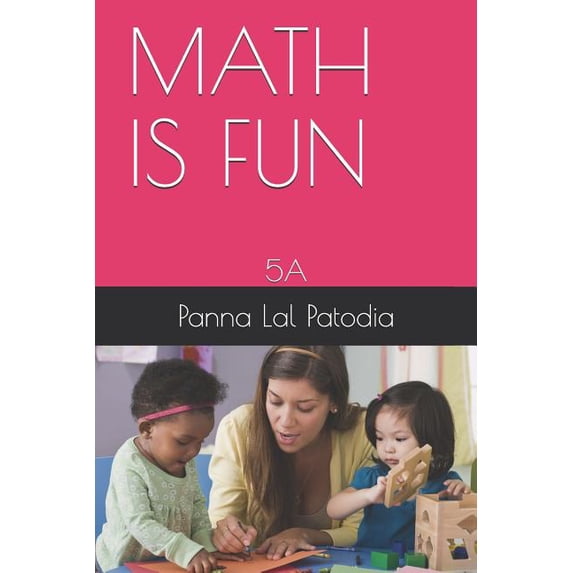 MATH IS FUN: 5A Paperback 1790372690 9781790372690 Panna Lal Patodia