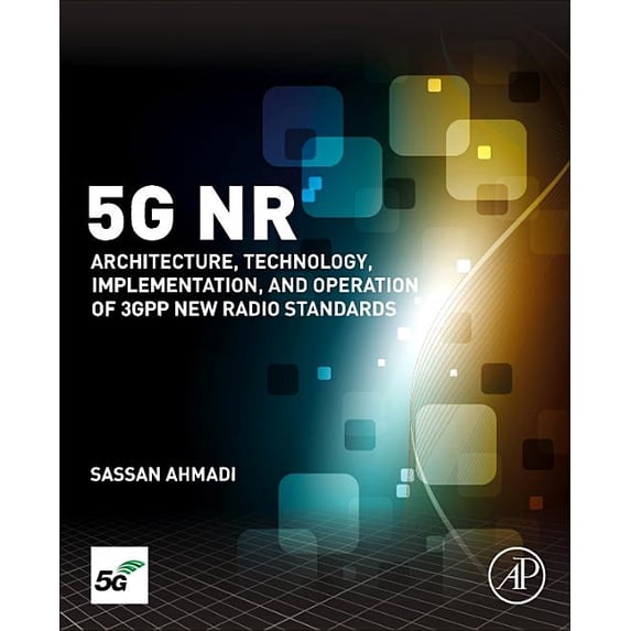 5g NR: Architecture, Technology, Implementation, and Operation of 3gpp New Radio Standards, (Hardcover)
