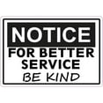 thumbnail image 1 of 5in x 3.5in Notice For Better Service Be Kind Sticker Vinyl Sign Decals, 1 of 1