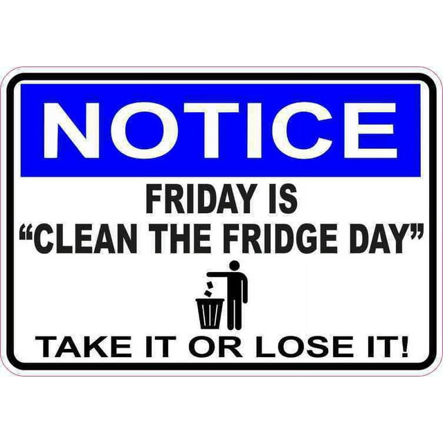 5in x 3.5in Notice Friday Is Clean the Fridge Day Sticker Sign Stickers ...
