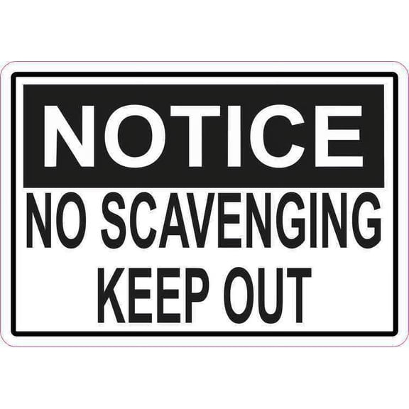 5in x 3.5in Notice No Scavenging Keep Out Permanent Vinyl Sticker