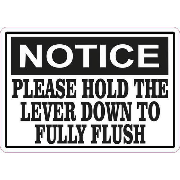 5in x 3.5in Notice Please Hold the Lever Down to Fully Flush Sticker Sign