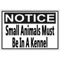 thumbnail image 1 of 5in x 3.5in Notice Small Animals Must Be In A Kennel Sticker, 1 of 2