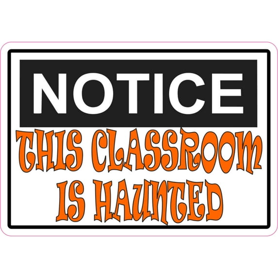 5in x 3.5in Notice This Classroom Is Haunted Sticker Vinyl Halloween Decal