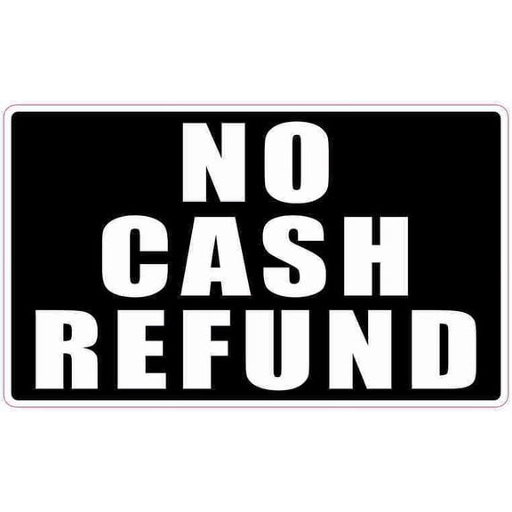 5in x 3in Black No Cash Refund Sticker Vinyl Business Decal Sign Stickers