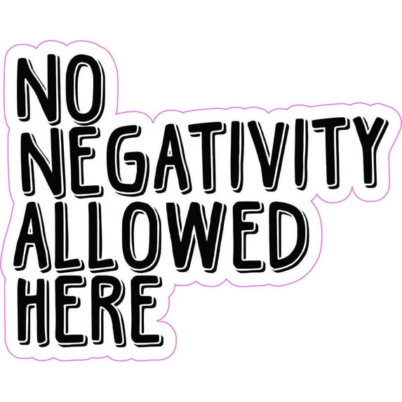 5in x 4in No Negativity Allowed Here Vinyl Sticker