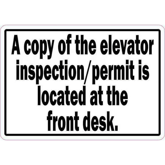 5inx3.5in Copy of Elevator Inspection/Permit Located at Front Desk Sticker