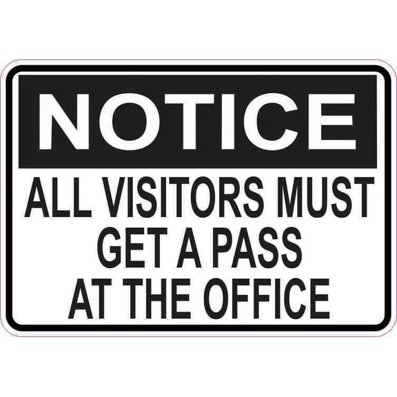 5inx3.5in Notice All Visitors Must Get a Pass Sticker Vinyl Business Sign