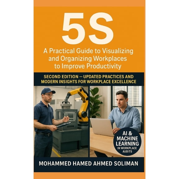 Lean Foundations & Advanced AI Appli 5s: A Practical Guide to Visualizing and Organizing Workplaces to Improve Productivity - Second Edition, (Paperback)