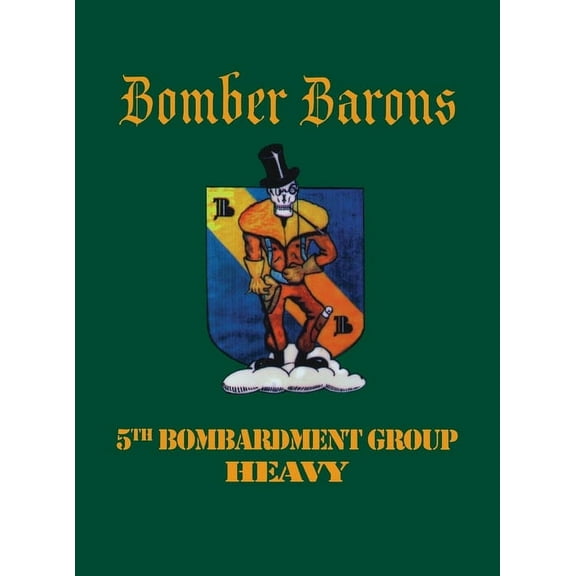 5th Bombardment Group (Heavy): Bomber Barons, (Hardcover)