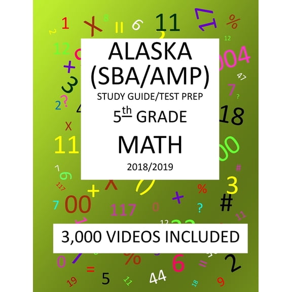 5th Grade ALASKA SBA/ AMP, 2019 MATH, Test Prep: 5th Grade ALASKA MEASURES of PROGRESS TEST 2019 MATH Test Prep/Study Guide (Paperback)