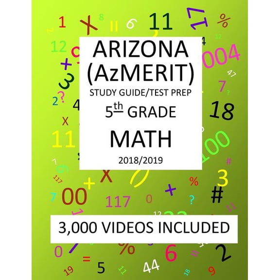 5th Grade ARIZONA AzMERIT, MATH, Test Prep: 2019: 5th Grade ARIZONA'S MEASUREMENT OF EDUCATION READINESS MATH Test Prep/, (Paperback)
