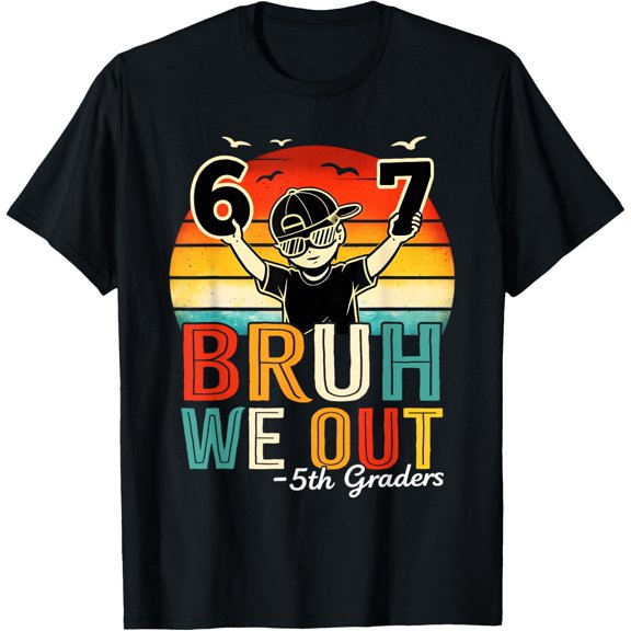 5th Grade Bruh We Out Six Seven Meme Last Day of School T-Shirt