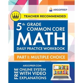 5th Grade Common Core Math: Daily Practice Workbook - Part I: Multiple Choice 1000+ Practice Questions and Video Explana, (Paperback)
