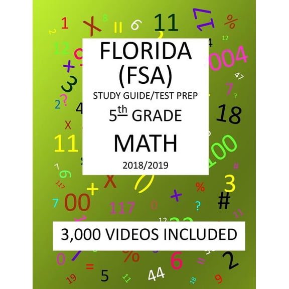 5th Grade FLORIDA FSA, 2019 MATH, Test Prep: : 5th Grade FLORIDA ASSESSMENT SYSTEM 2019 MATH Test Prep/Study Guide (Paperback)