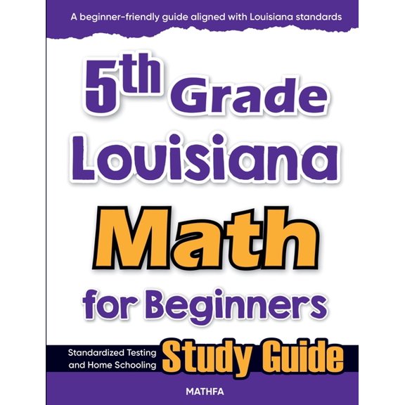 5th Grade Louisiana Math for Beginners: Standardized Testing and Home Schooling Study Guide, (Paperback)