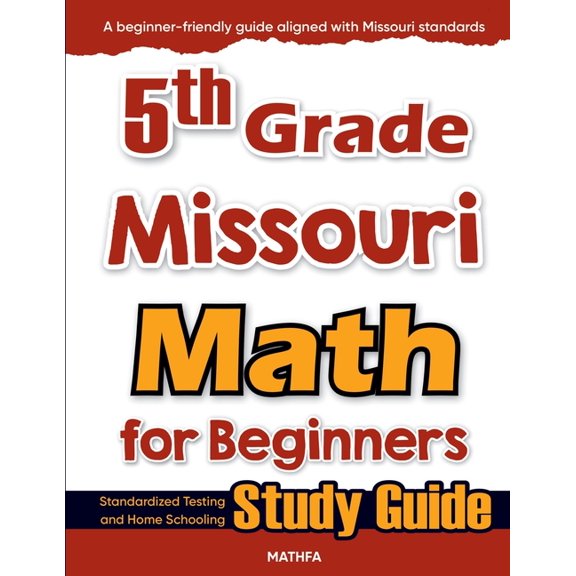 5th Grade Missouri Math for Beginners: Standardized Testing and Home Schooling Study Guide, (Paperback)
