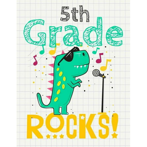 5th Grade Rocks!: Funny Back To School notebook, Gift For Girls and Boys,109 College Ruled Line Paper, Cute School Noteb, (Paperback)