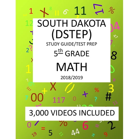 5th Grade SOUTH DAKOTA DSTEP TEST, 2019 MATH, Test Prep: : 5th Grade SOUTH DAKOTA STATE TEST of EDUCATION PROGRESS TEST 2019 MATH Test Prep/Study Guide (Paperback)