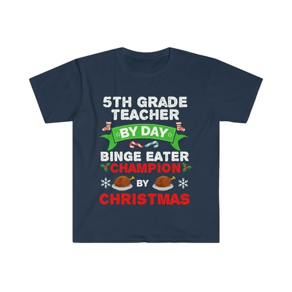 5th Grade Teacher by day Binge Eater by Christmas Unisex T-shirt S-3XL