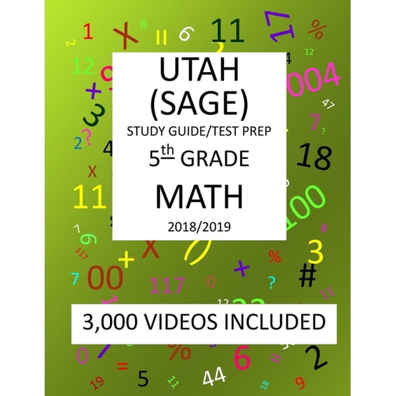 5th Grade UTAH SAGE, 2019 MATH, Test Prep:: 5th Grade UTAH STUDENT ASSESSMENT of ACADEMIC READINESS TEST 2019 MATH Test Prep/Study Guide Paperback 1727344839 9781727344837 Mark Shannon