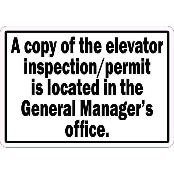 5x3.5 Copy of Elevator Inspection/Permit Located in General Manager's Office Sticker
