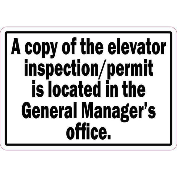 5x3.5 Copy of Elevator Inspection/Permit Located in General Manager's Office Sticker