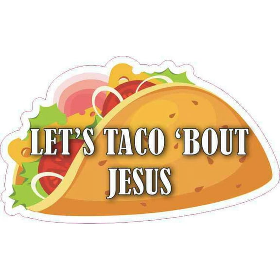5x3 Let's Taco 'Bout Jesus Sticker Funny Christian Car Bumper Window Decal
