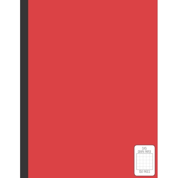 5x5 Graph Paper: 150 Pages Single Subject Grid Paper Notebook Large 8.5 x 11 Coordinate Ruled Red Cover (Paperback)