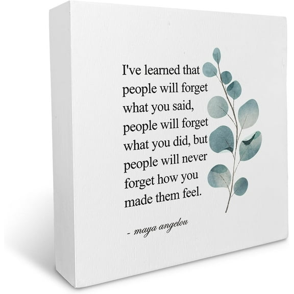 5x5 IN Maya Angelou Quote I've Learned That People Will Forget What You Said Wooden Box Sign Rustic Inspirational Wood Block Plaque Decor for Home Office Wall Desk Shelf Decoration