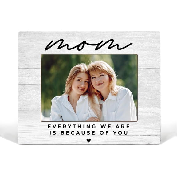 5x7 Picture Frame for Mom - Heartfelt Keepsake Gift from Daughter Son Kids, Everything We Are is Because of You, Mother's Day/Christmas/Birthday Appreciation Present with Tabletop Display