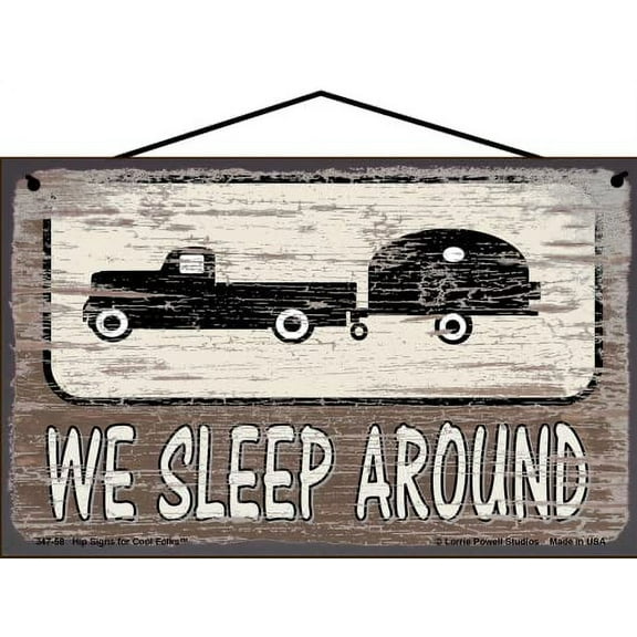 5x8 Brown Vintage Style Sign for Camping Enthusiasts - Humorous "We Sleep Around" with Truck Pulling a Camper Trailer - Unique Wall Art for RV, Home, or Office Decor - Gift for Travel Lovers