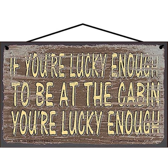5x8 Brown Vintage Style Sign 'If You're Lucky Enough To Be At The Cabin You're Lucky Enough', Rustic Cabin Decor, Great For Vacation Homes, Gift For Nature Lovers and Outdoor Enthusiasts