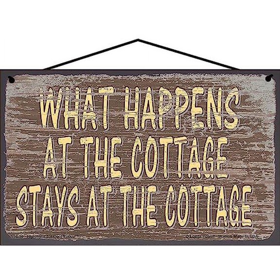 5x8 Brown Vintage Style Sign "What Happens at the Cottage Stays at the Cottage" - Perfect Rustic Decor for Lakeside Getaway, Cozy Retreat, Family Vacation, Gift for Cottage Owners