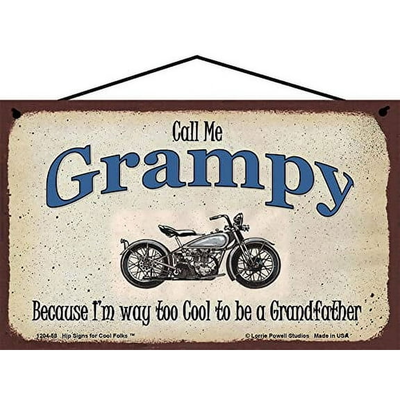 5x8 Call Me Grampy Classic Motorcycle Sign Because I'm Way Too Cool To Be A Grandfather Vintage Style Home Décor, Father's Day Gift for any Old Biker Grandpa