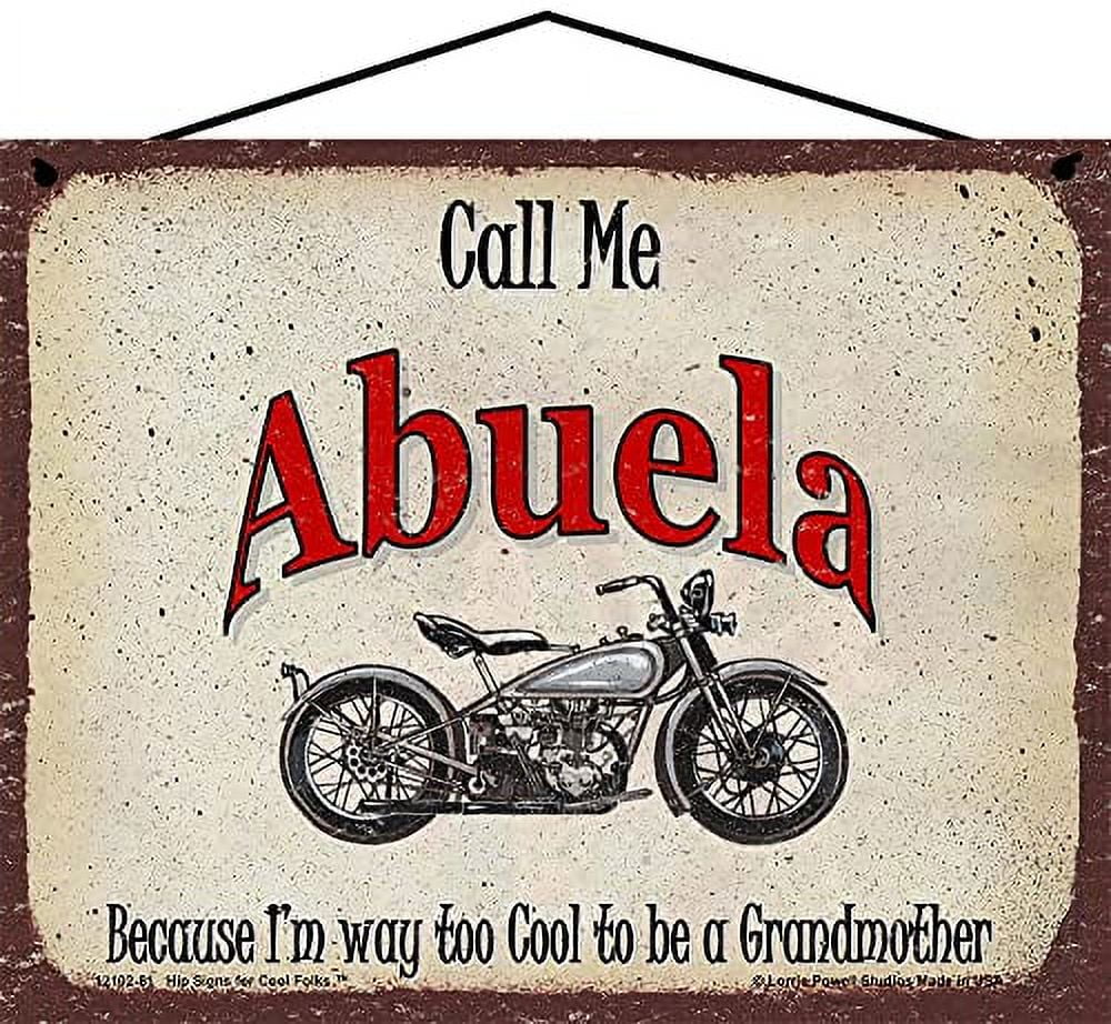 5x8 Call Me Abuela Classic Motorcycle Sign Because I'm Way Too Cool To