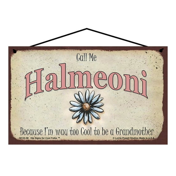 5x8 Call Me Halmeoni Sign Because I'm Way Too Cool To Be A Grandmother - Daisy Flower Vintage Style Home Decor Grandma Gift for Grandparents