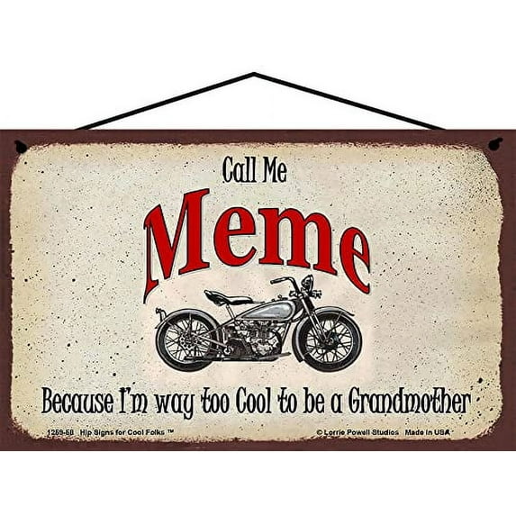 5x8 Call Me Meme Classic Motorcycle Sign Because I'm Way Too Cool To Be A Grandmother Vintage Style Home Décor, Mother's Day Gift for a Tough Biker Grandma